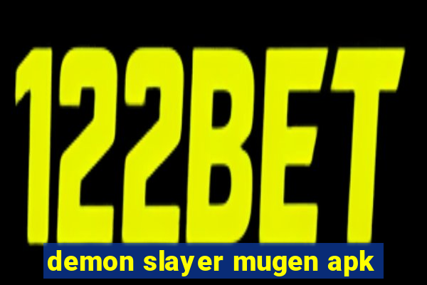 demon slayer mugen apk